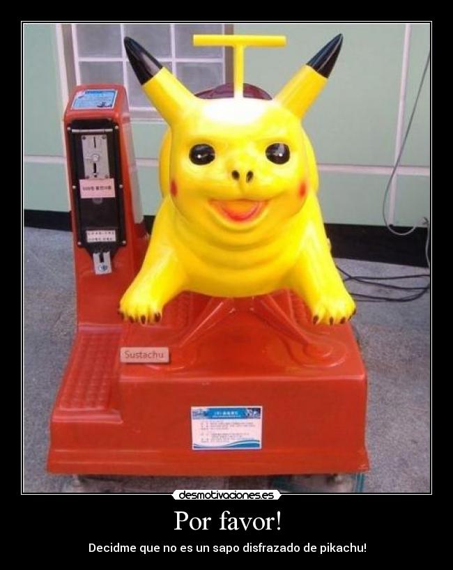 Por favor! - Decidme que no es un sapo disfrazado de pikachu!