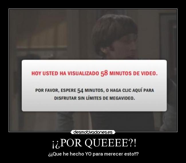 ¡¿POR QUEEEE?! - ¿¡¡Que he hecho YO para merecer esto!!?