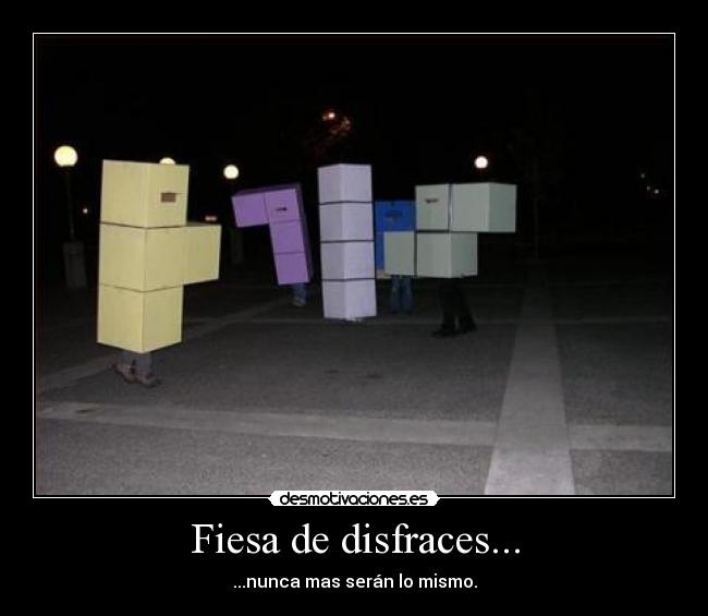 Fiesa de disfraces... - ...nunca mas serán lo mismo.