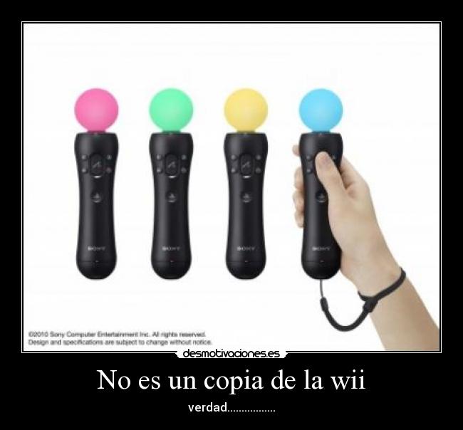 No es un copia de la wii - verdad.................