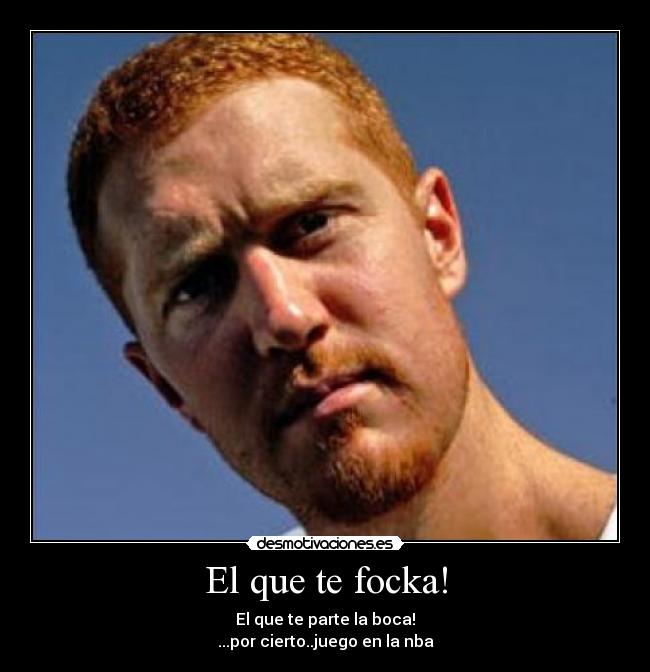 El que te focka! -