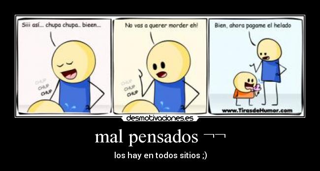 mal pensados ¬¬ -