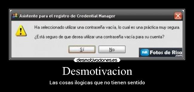 Desmotivacion - Las cosas ilogicas que no tienen sentido