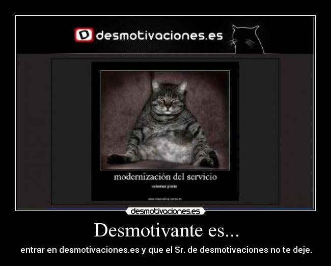 Desmotivante es... -