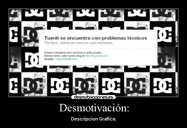 Desmotivación: - Descripcion Grafica.