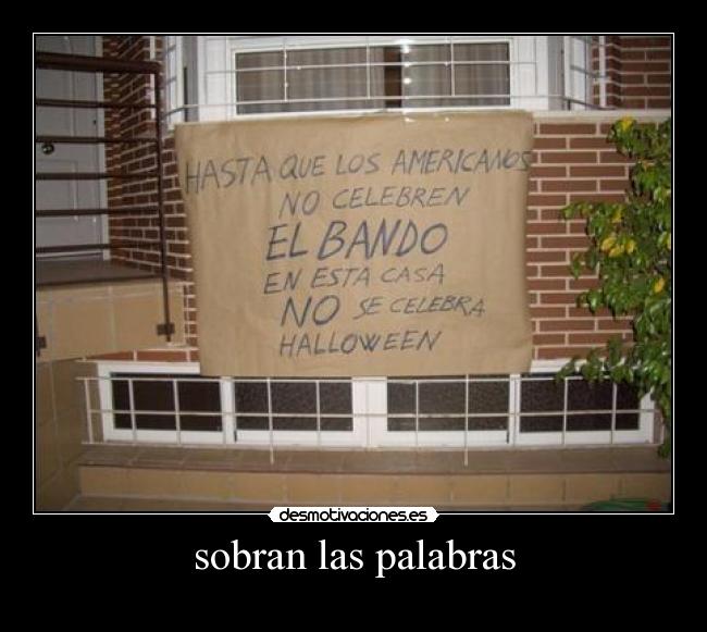 sobran las palabras -