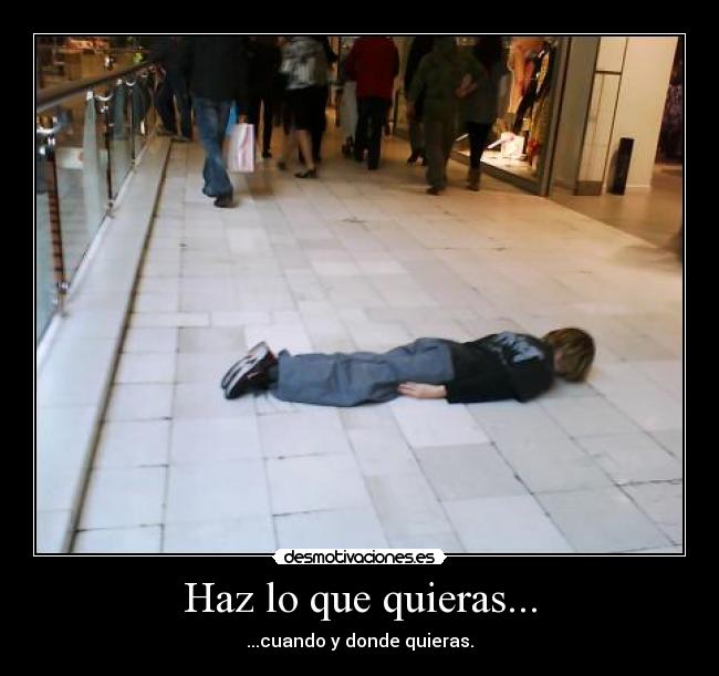 Haz lo que quieras... -