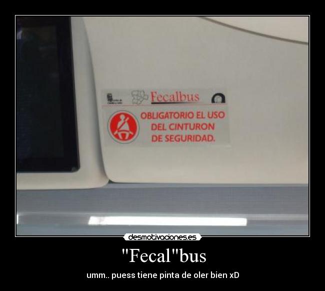 Fecalbus - umm.. puess tiene pinta de oler bien xD