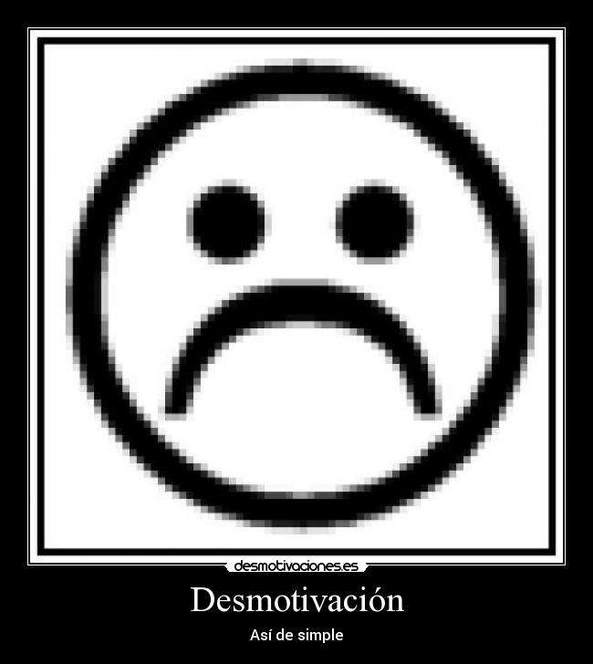 Desmotivación - Así de simple