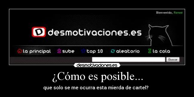 ¿Cómo es posible... -
