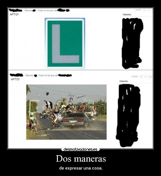 Dos maneras - de expresar una cosa.