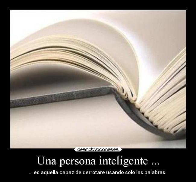 Una persona inteligente ... - 