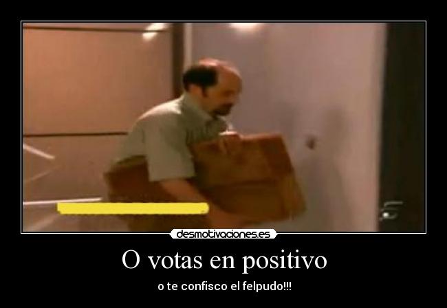 O votas en positivo - 