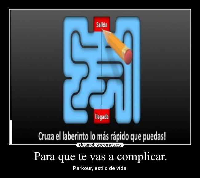 Para que te vas a complicar. - 