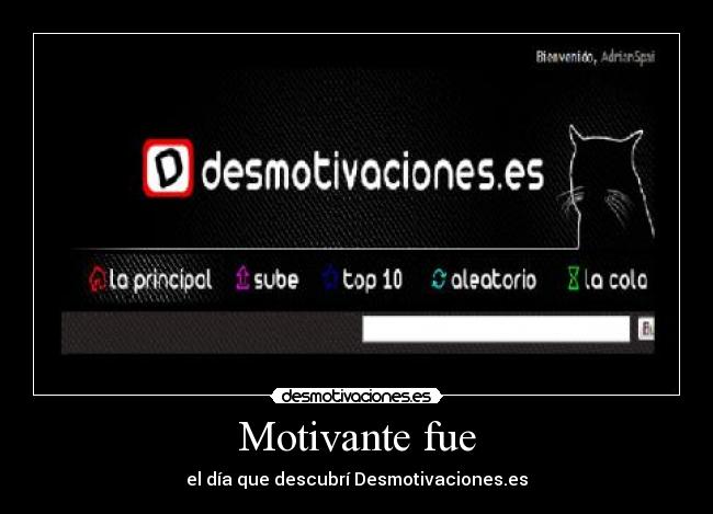 Motivante fue -