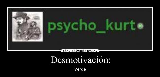 Desmotivación: - Verde