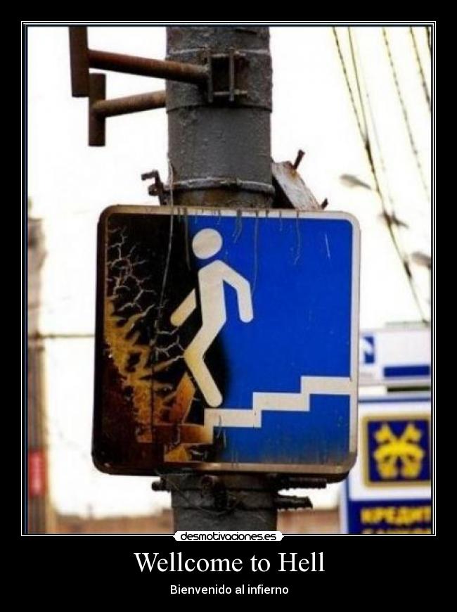 Wellcome to Hell - Bienvenido al infierno