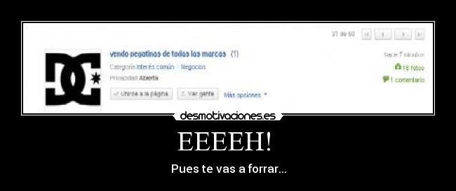 EEEEH! - Pues te vas a forrar...