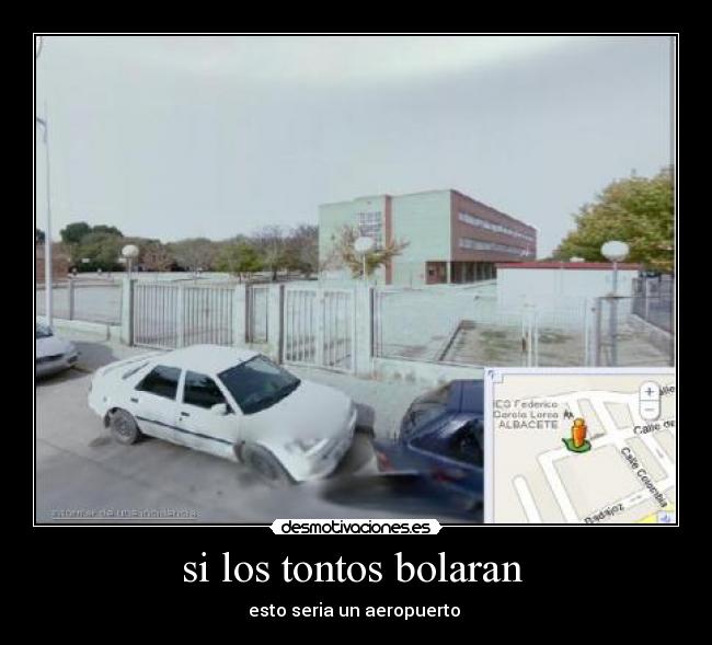 si los tontos bolaran  - 