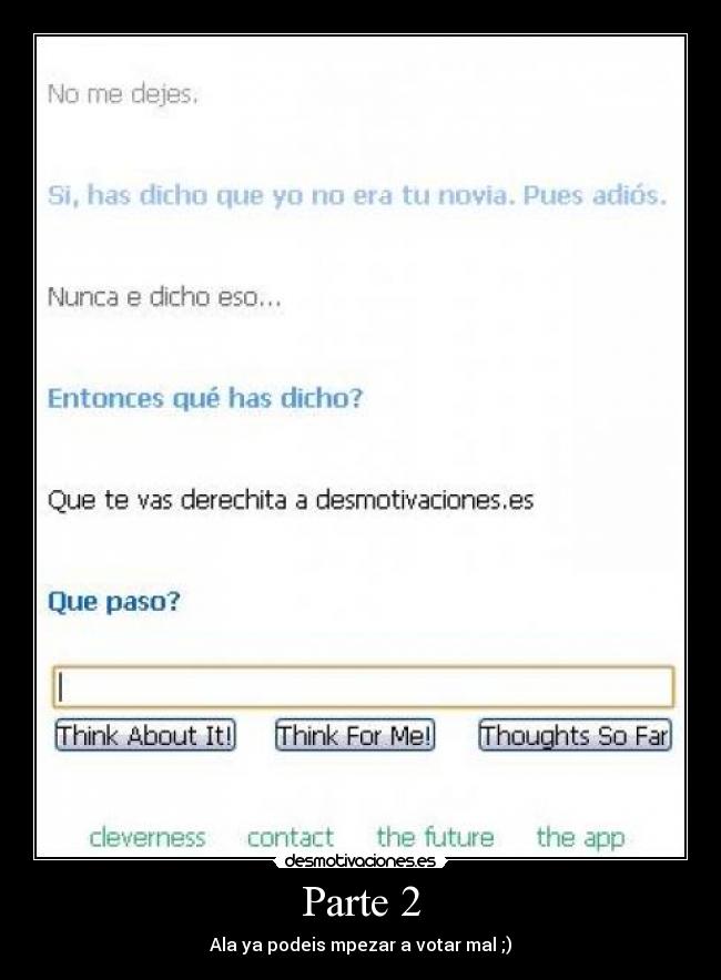 Parte 2 - Ala ya podeis mpezar a votar mal ;)