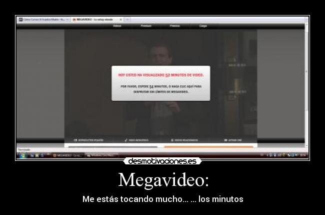 Megavideo: - Me estás tocando mucho... ... los minutos