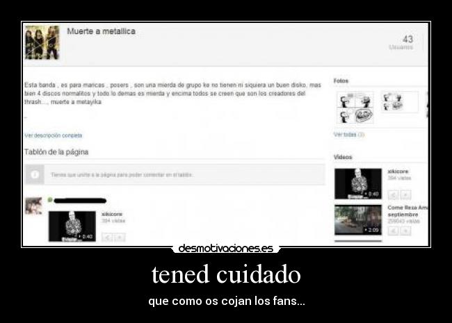 tened cuidado -