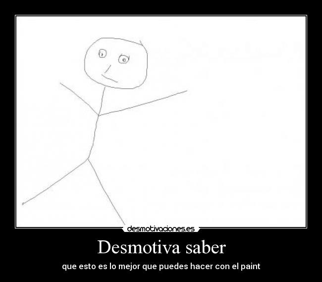 Desmotiva saber - 