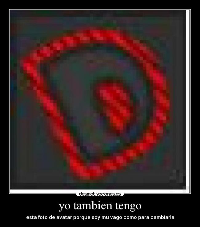 yo tambien tengo -