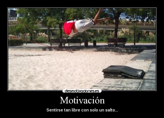 Motivación - Sentirse tan libre con solo un salto...