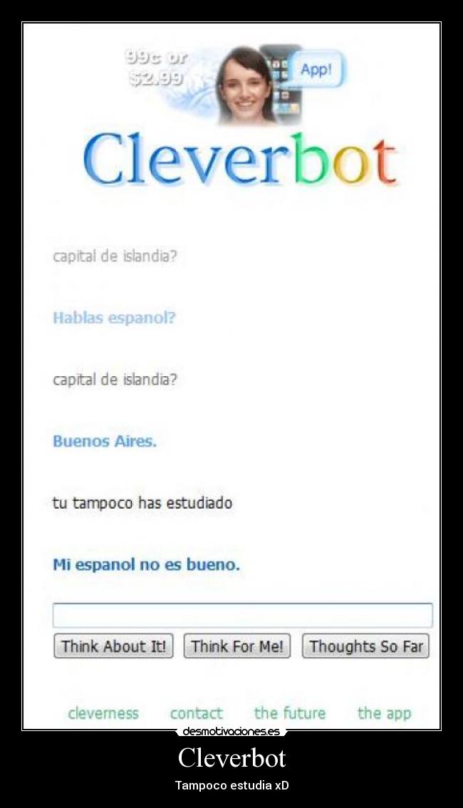Cleverbot - Tampoco estudia xD
