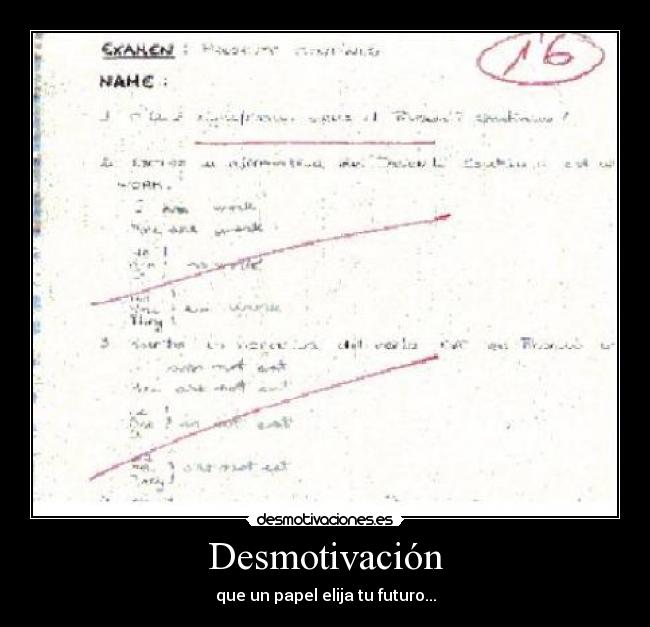 Desmotivación - que un papel elija tu futuro...