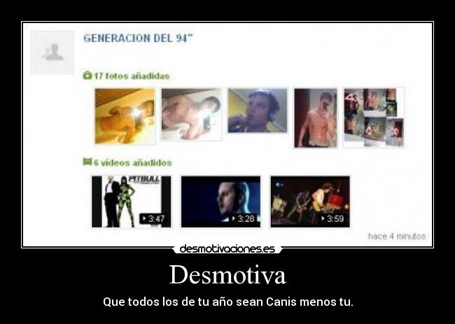 Desmotiva - Que todos los de tu año sean Canis menos tu.