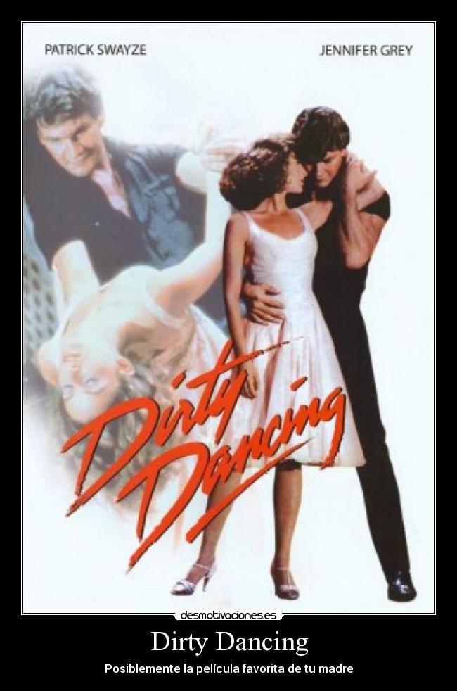Dirty Dancing - Posiblemente la película favorita de tu madre