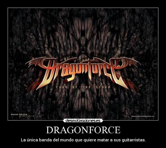 DRAGONFORCE - La única banda del mundo que quiere matar a sus guitarristas.