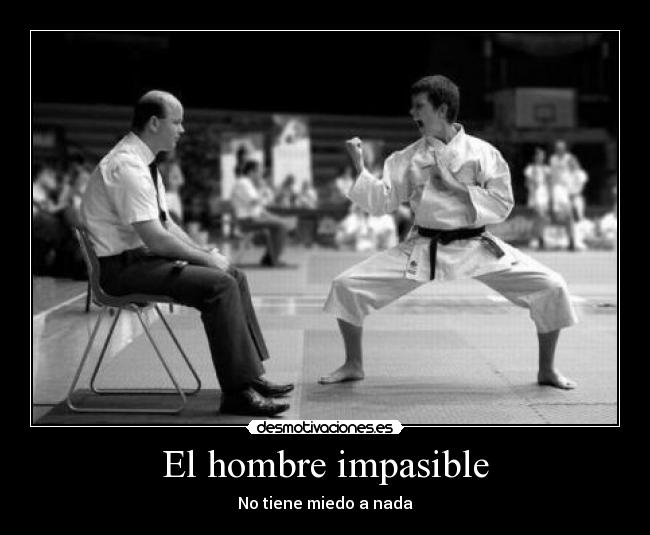 carteles hombre sin miedo karate desmotivaciones