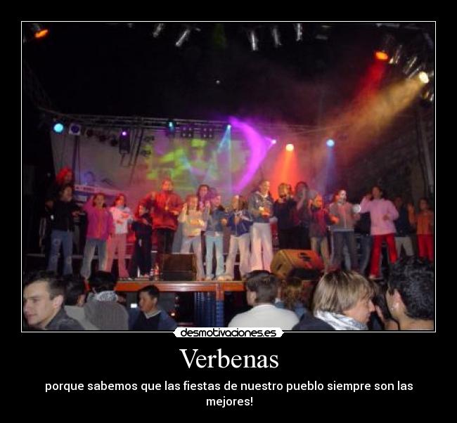 Verbenas - porque sabemos que las fiestas de nuestro pueblo siempre son las mejores!