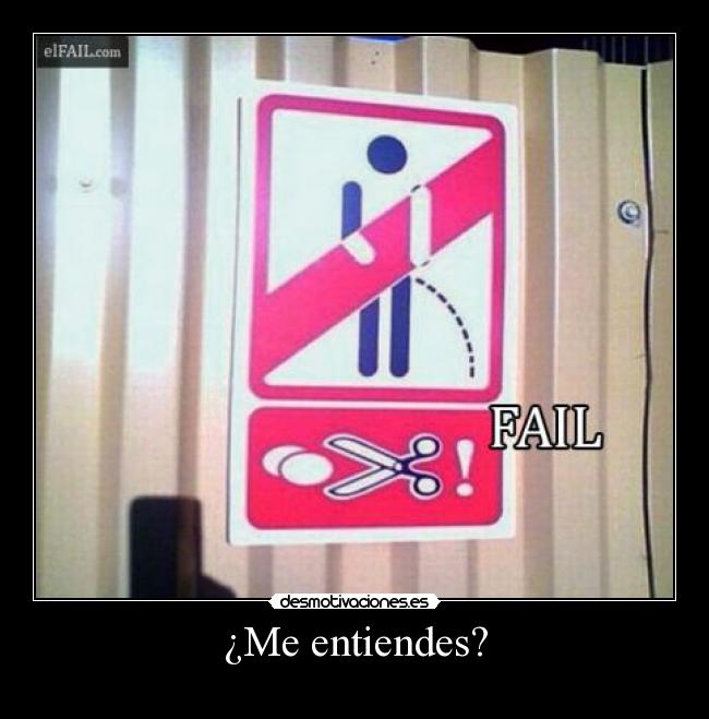 ¿Me entiendes? -