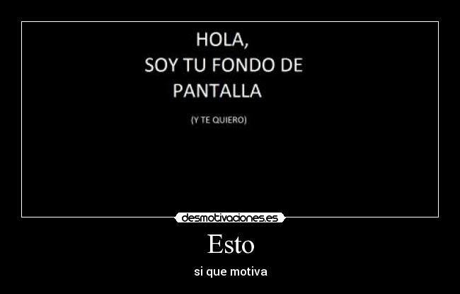 Esto - si que motiva