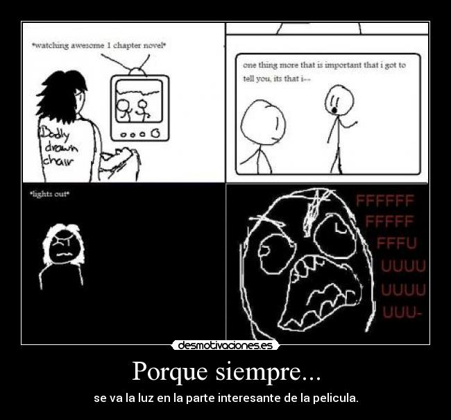 Porque siempre... - se va la luz en la parte interesante de la pelicula.