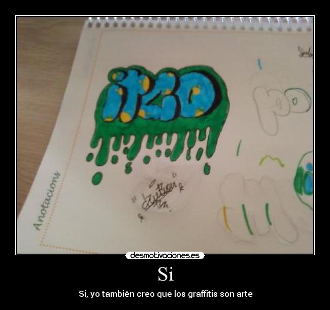 Si - Si, yo también creo que los graffitis son arte