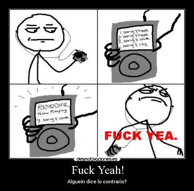 Fuck Yeah! - Alguein dice lo contrario?
