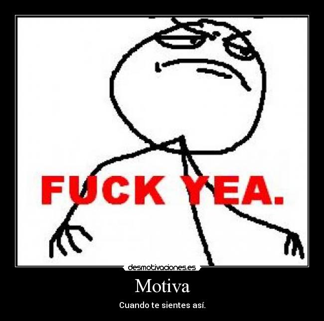 carteles fuck yea desmotivaciones
