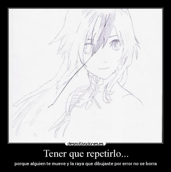 Tener que repetirlo... -