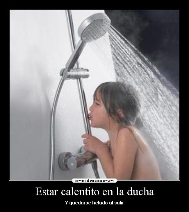 Estar calentito en la ducha - 