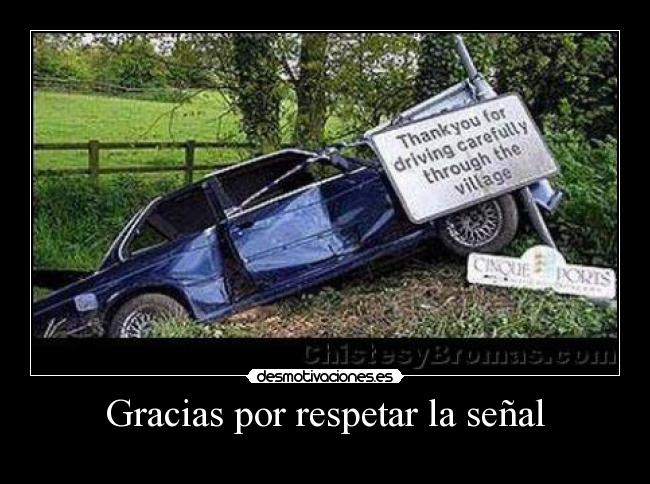 Gracias por respetar la señal - 