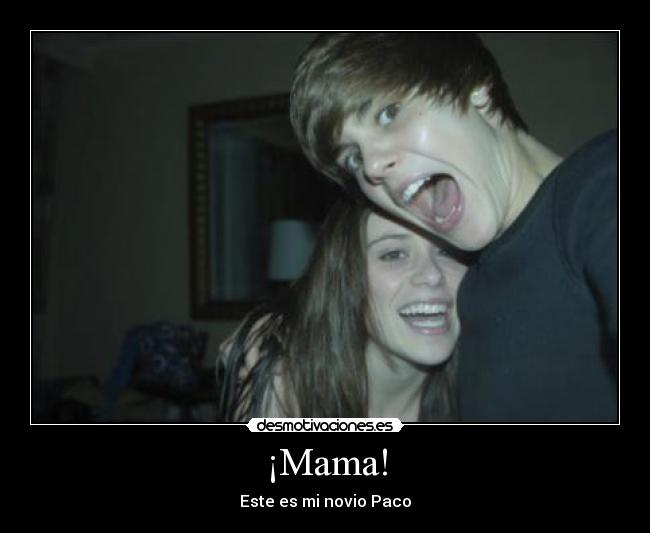 ¡Mama! - Este es mi novio Paco