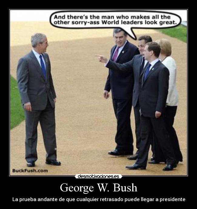 George W. Bush - La prueba andante de que cualquier retrasado puede llegar a presidente