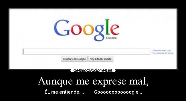 Aunque me exprese mal, - 