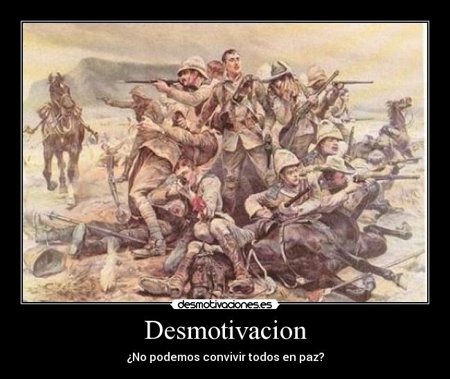 Desmotivacion - ¿No podemos convivir todos en paz?