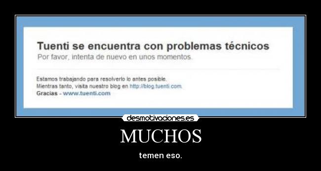 MUCHOS - temen eso.